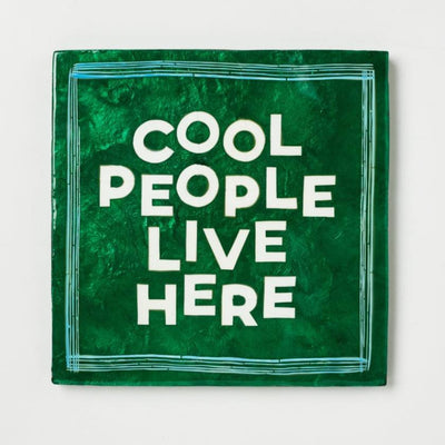 Cool People Live Here - Cool Tile Fun House Stamp Tile by Jones and Co