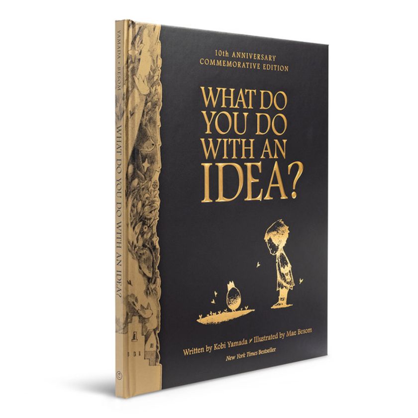 What Do You Do With an Idea Book - 10th Anniversary Edition