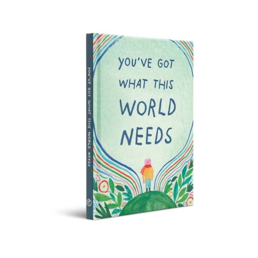 Book cover with text 'You've Got What This World Needs' on a white background